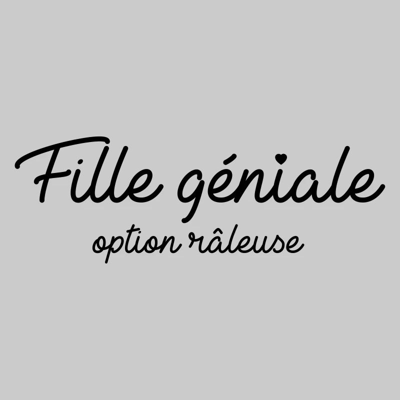 Fille géniale option râleuse
