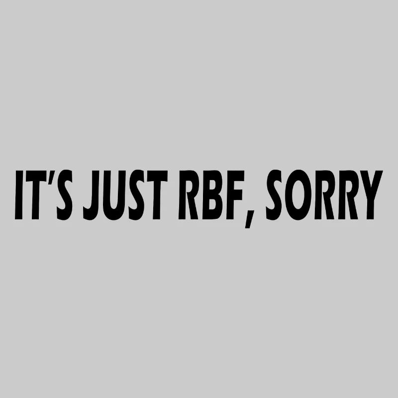 C’est juste RBF désolé