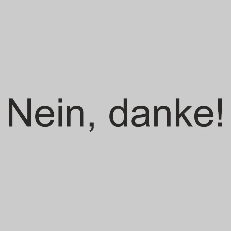Nein, danke!