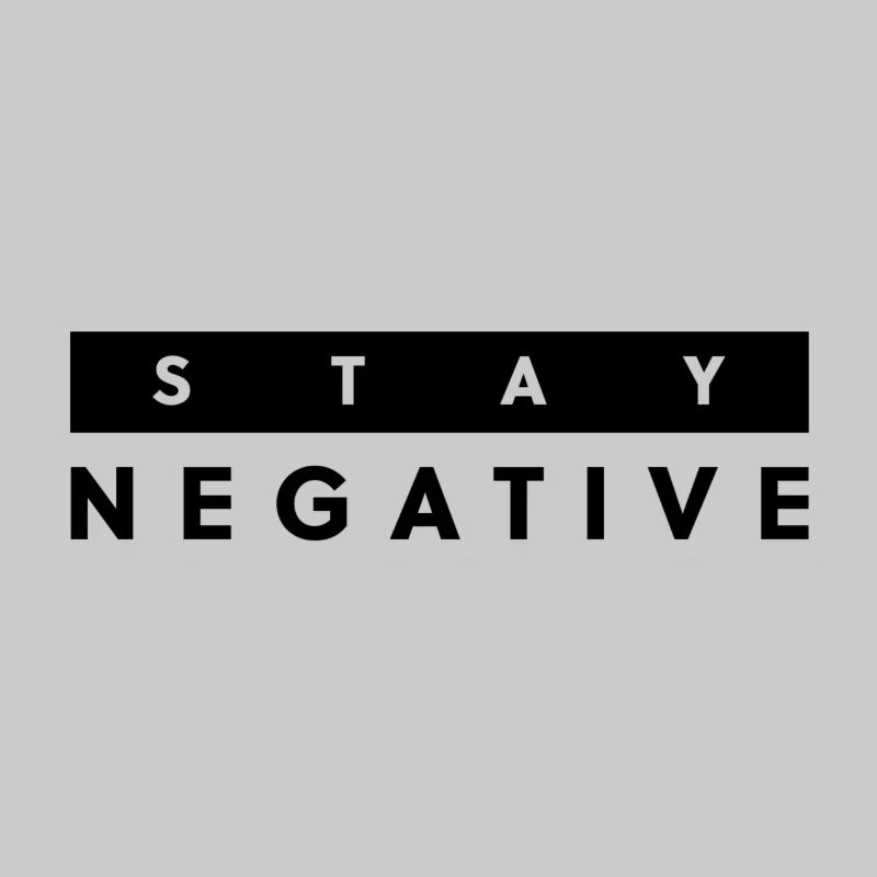 Stay negative!