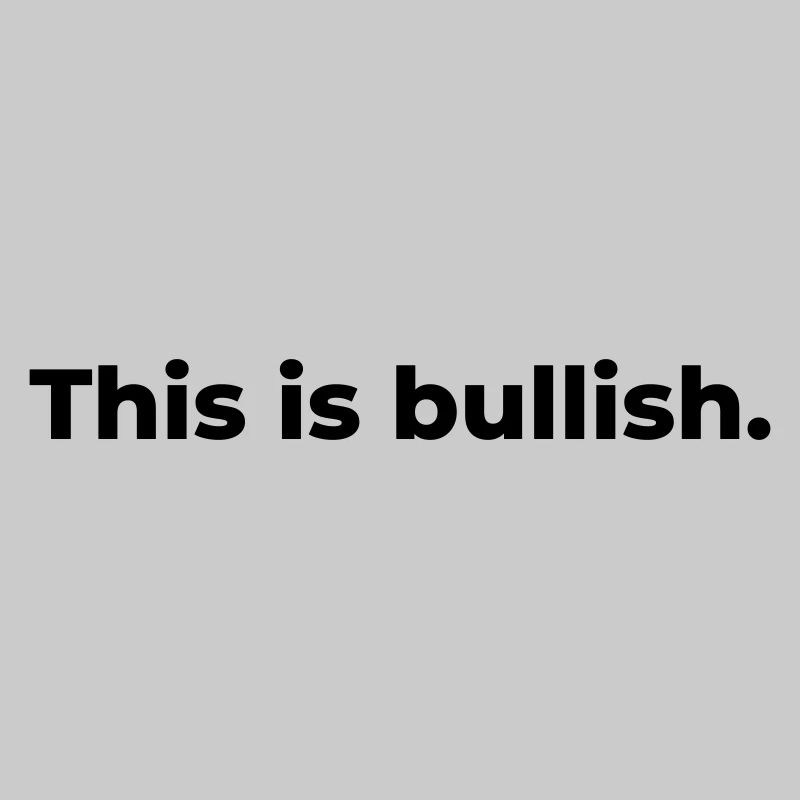 Das ist bullisch.