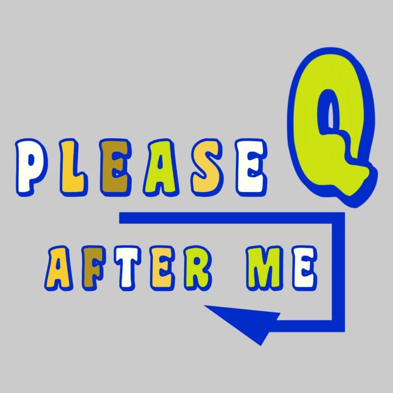 Please queue