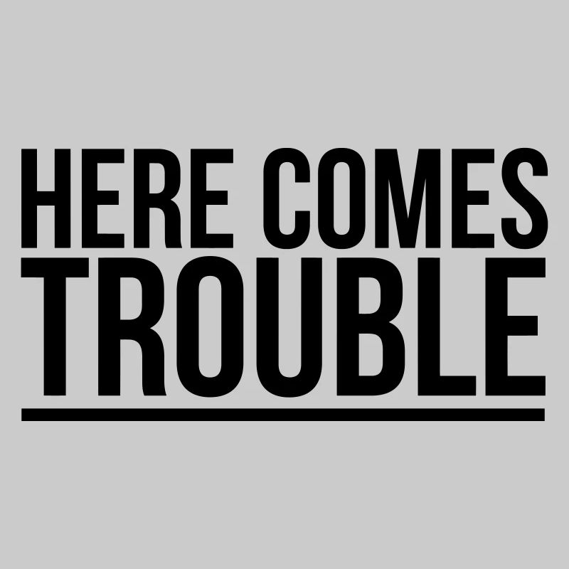 HERE COME THE PROBLEMS