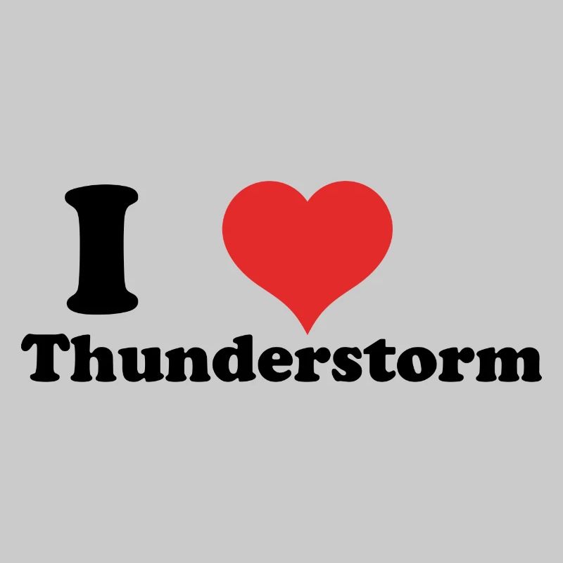i love Thunderstorm