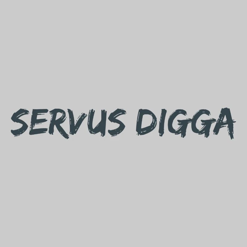 Servus Digga!