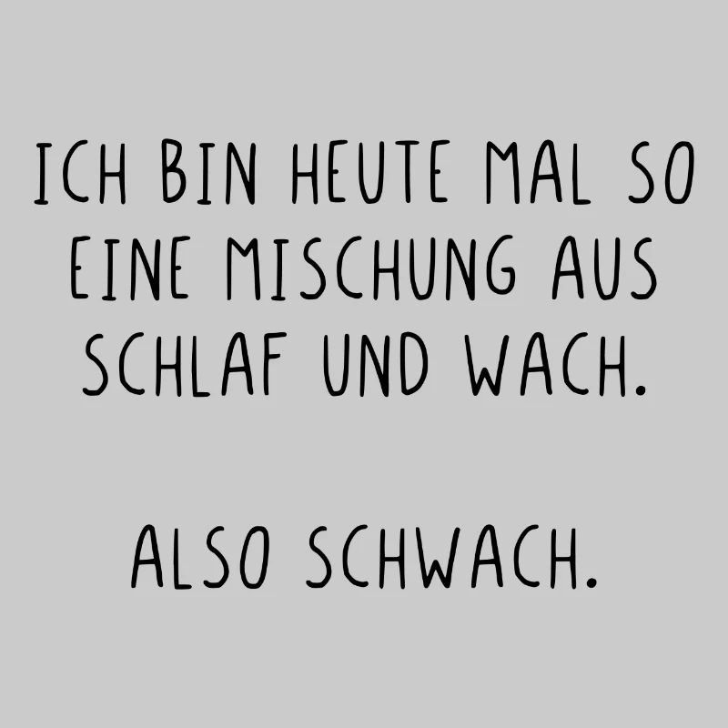 Ich bin heute mal so eine Mischung also Schwach