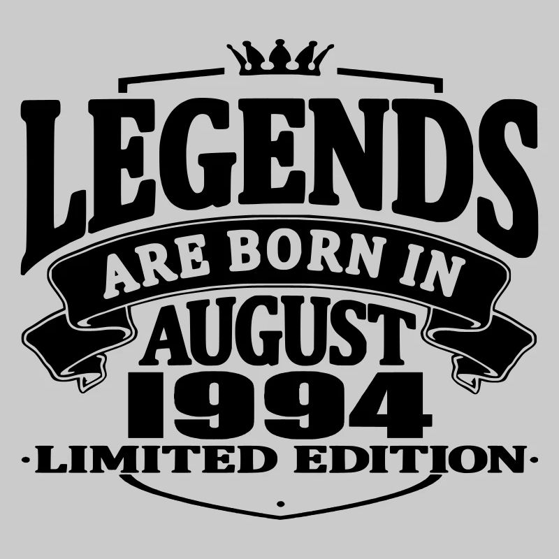 Legends are born in august 1994