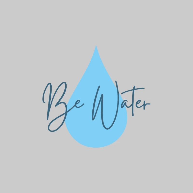 Be Water