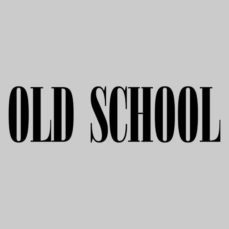 OLD SCHOOL