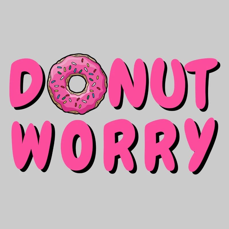 DONUT - DON'T WORRY - DONUT WORRY - DONUTS