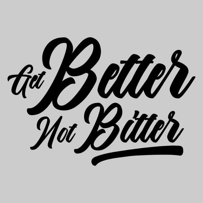 Get Better Not Bitter - Resilience Mindset