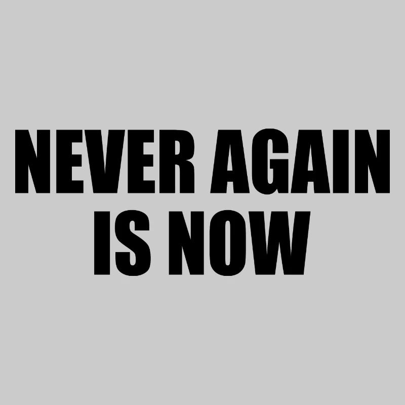 Never again is now