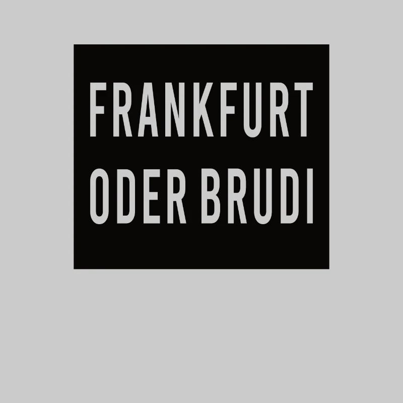 Frankfurt Oder Brudi