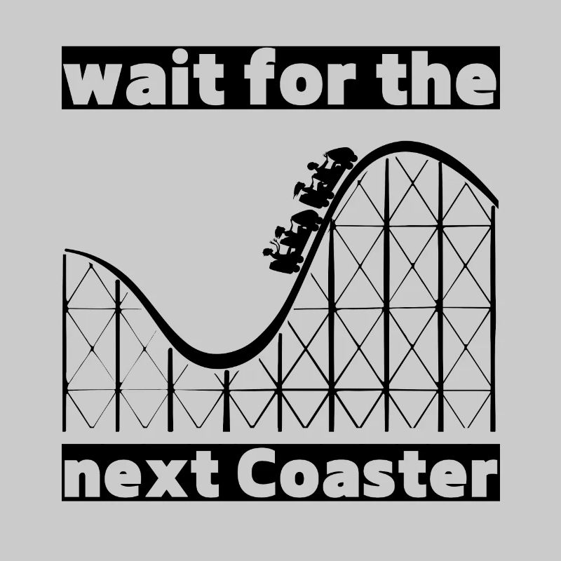 wait for the next Coaster
