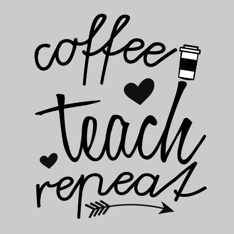 Coffee Teach Repeat