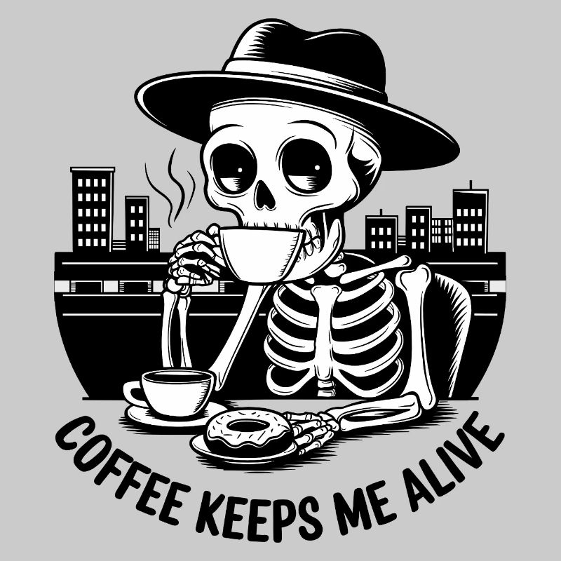 Coffee keeps me alive