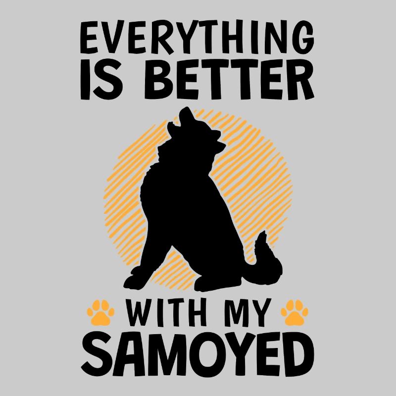 Everything is better with Samoyed Sled Dog
