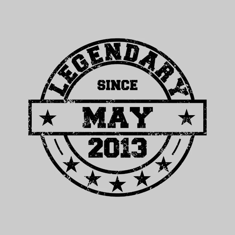 Legendary since May 2013 - Geburtstag