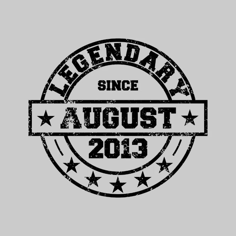 Legendary since August 2013 - Geburtstag