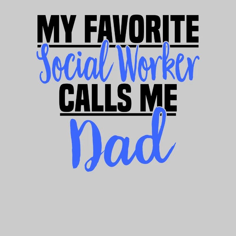 Social Work Social Work Social Work Dad
