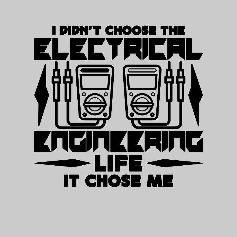 I Didn't Choose The Technician Electrical Engineer