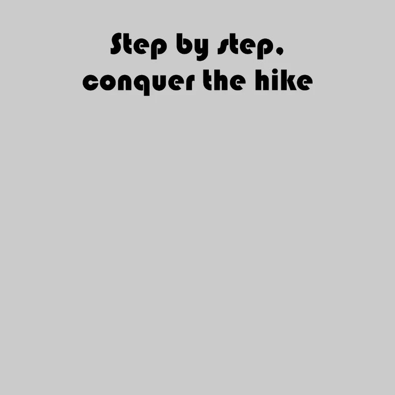 Wandern - Step by step, conquer the hike