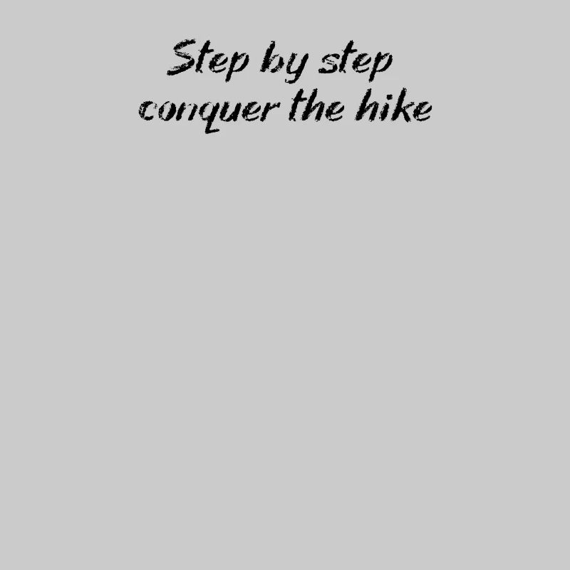 Hiking - Step by step, conquer the hike