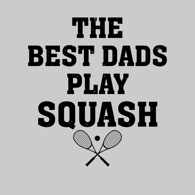 The best dads play Squash - Squash Player Daddy
