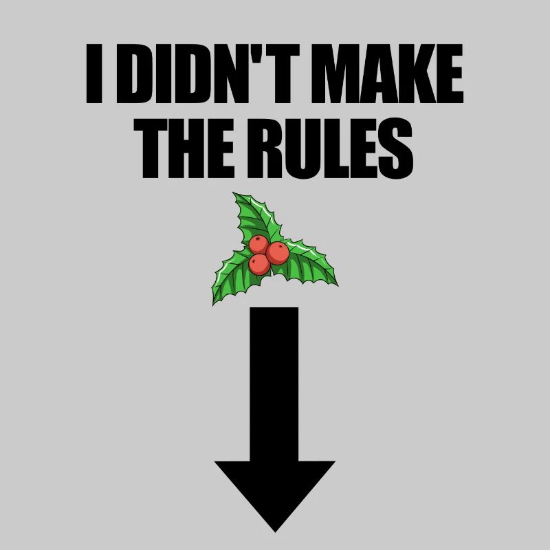 I didn't make the rules. Mistletoe-