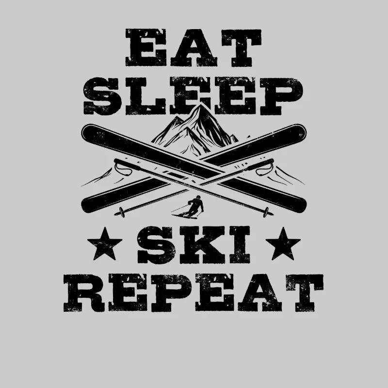 Manger Dormir Ski Répéter - Ski - Ski