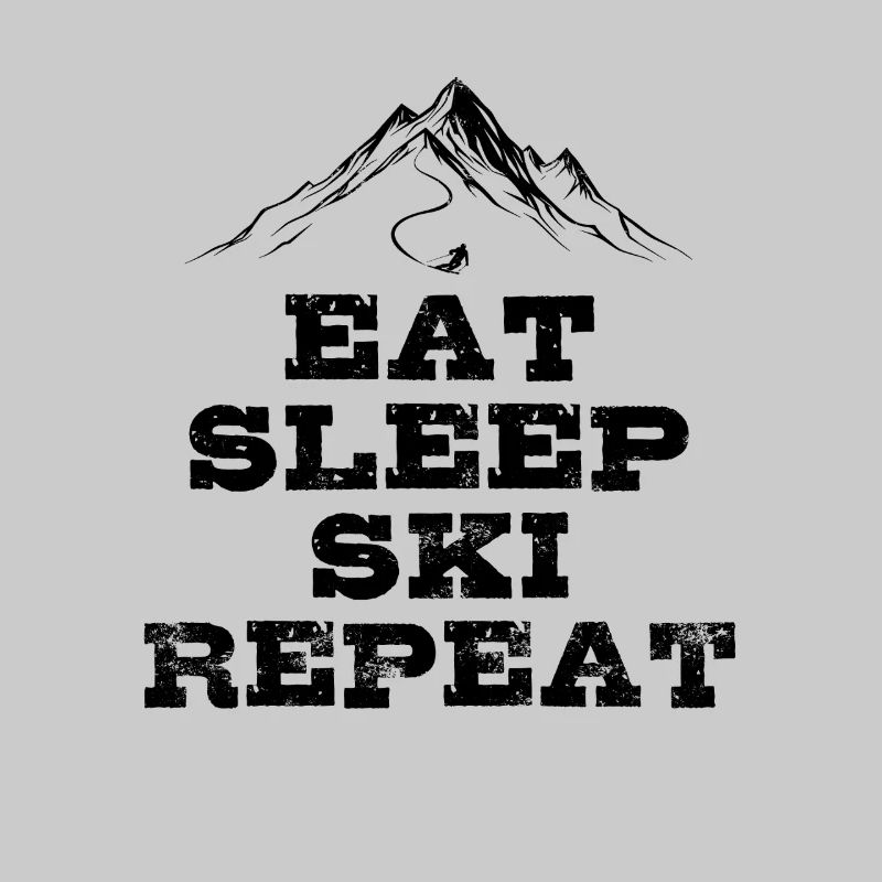 Manger Dormir Ski Répéter - Ski - Ski
