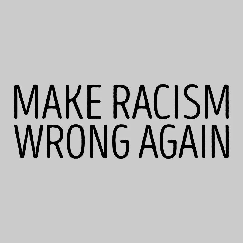 Make Racism wrong again Geschenk