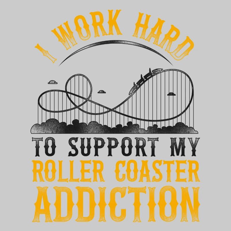 Roller Coaster Vintage I Work Hard