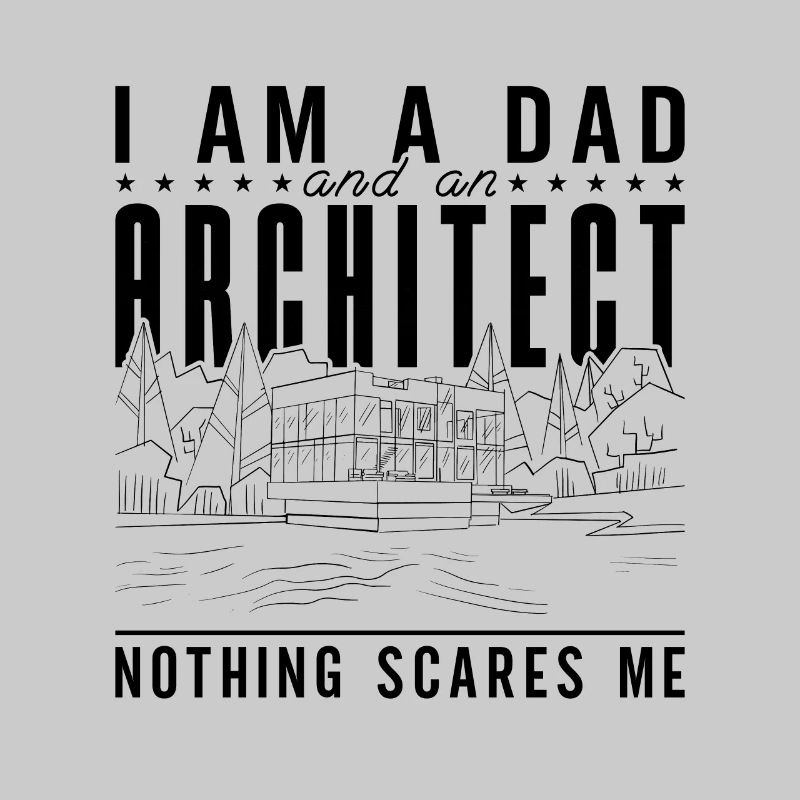 Architecture I Am A Dad Architect Architects Job