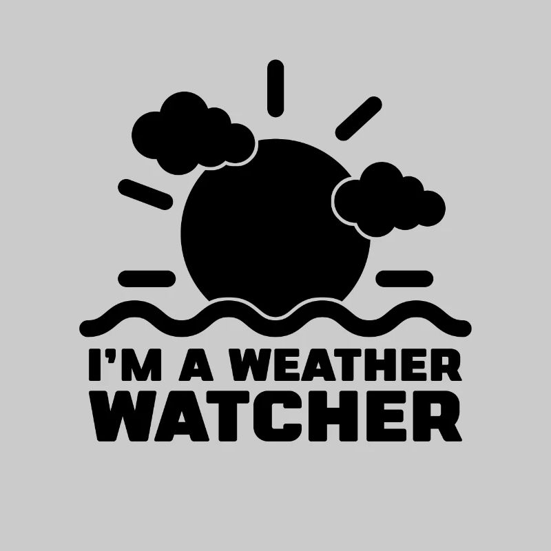 I'm A Weather Watcher Forecasting Meteorologist