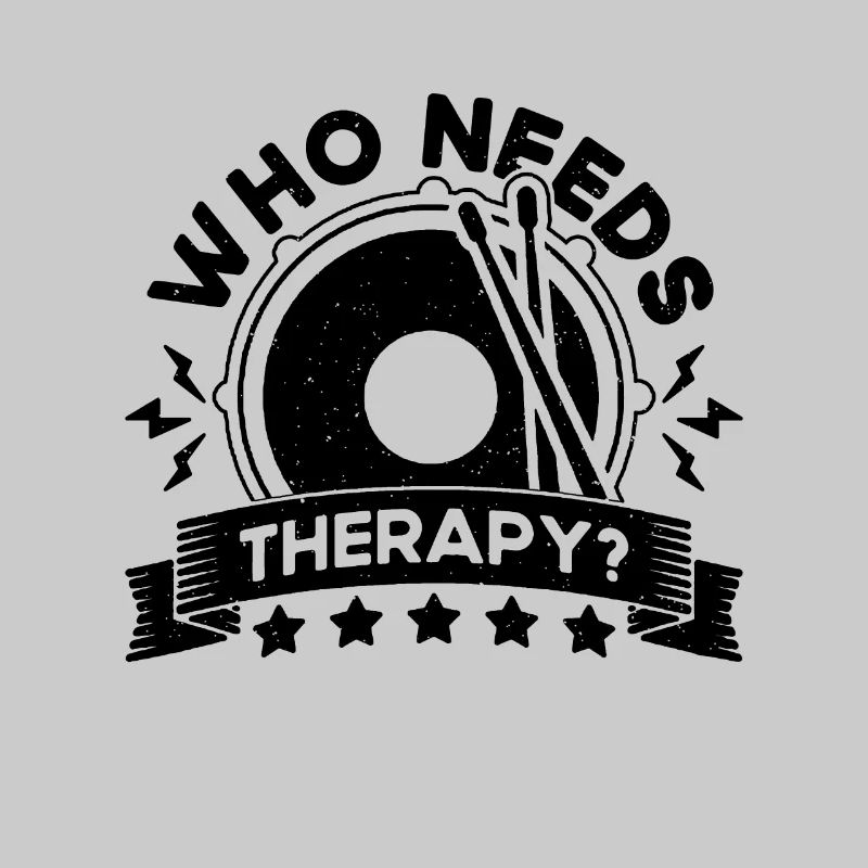 Who Needs Therapy Snare Drum Instrument Drummer