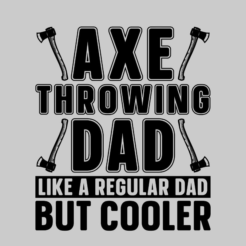 Dad Like A Regular Dad Hatchet Thrower Axe Thrower
