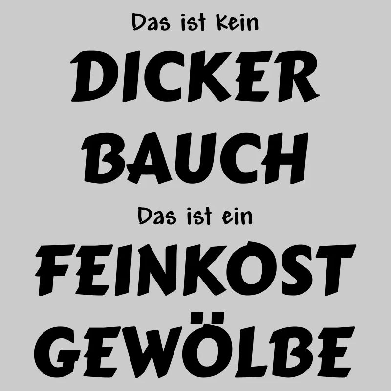 Das ist kein Dicker Bauch
