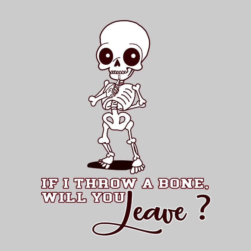 If I Throw a Bone Tshirt Eye catcher 💀 Gift idea
