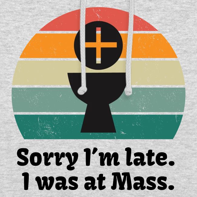 Sorry I m late I was at Mass