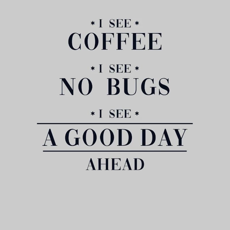 Coffee No Bugs Good Day Developer Coder Programmer