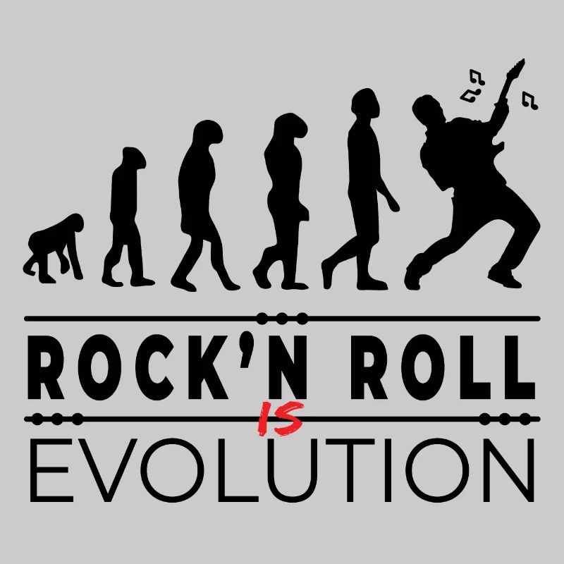 Rock'n Roll is evolution - Rock Humor Message