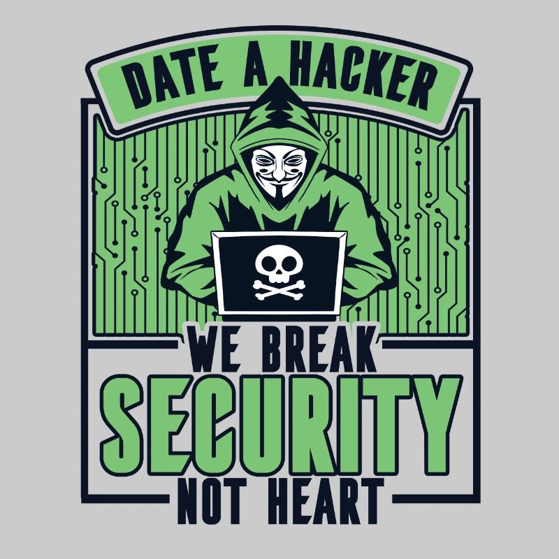 Date Hacker We Break Security Not Heart Phishing