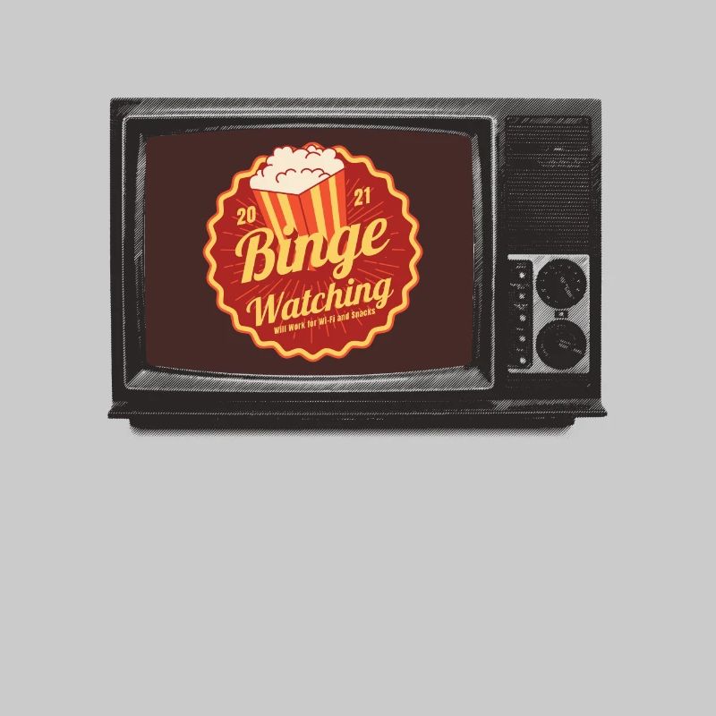 Binge-watching -- working for Wi-fi and snacks