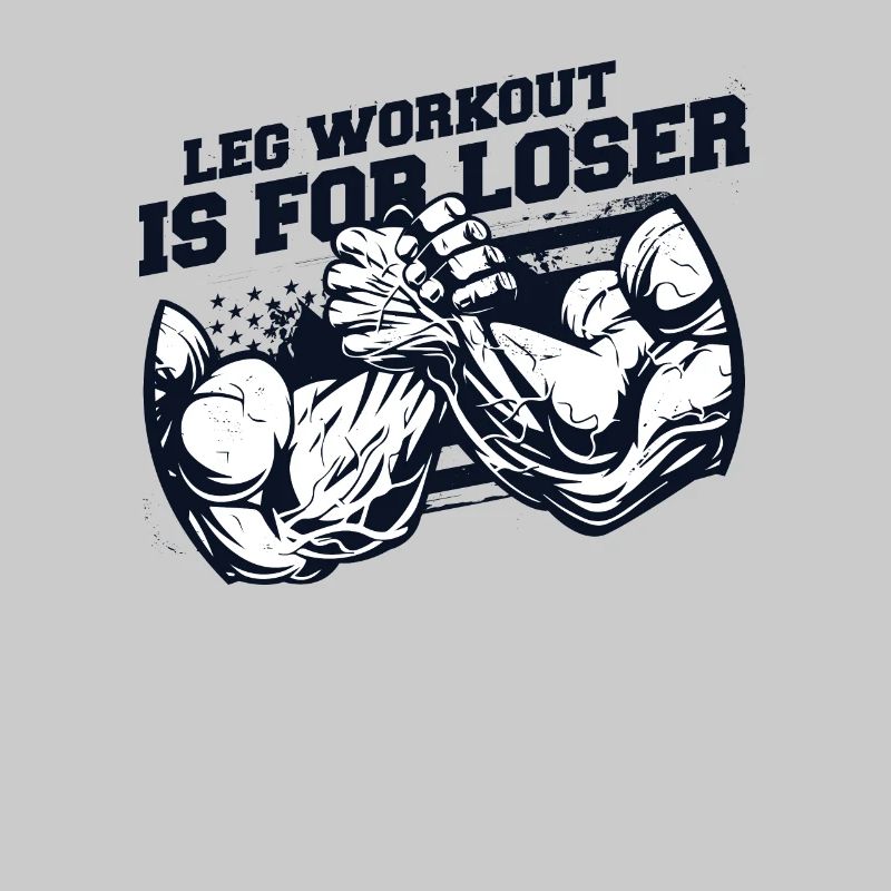 Leg Workout Is For Loser Exercise Techniques Arm