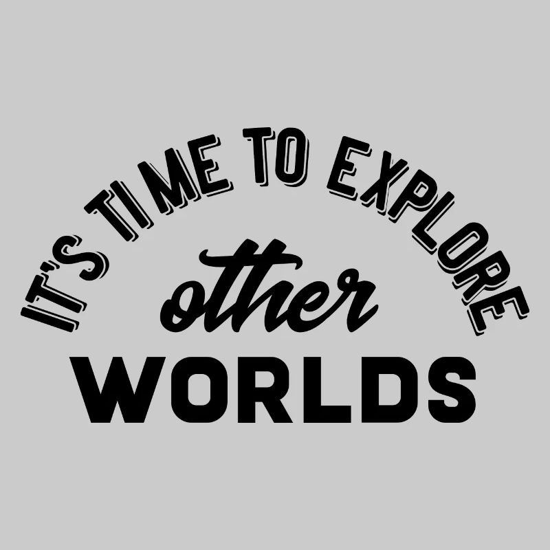 Its time to explore other worlds