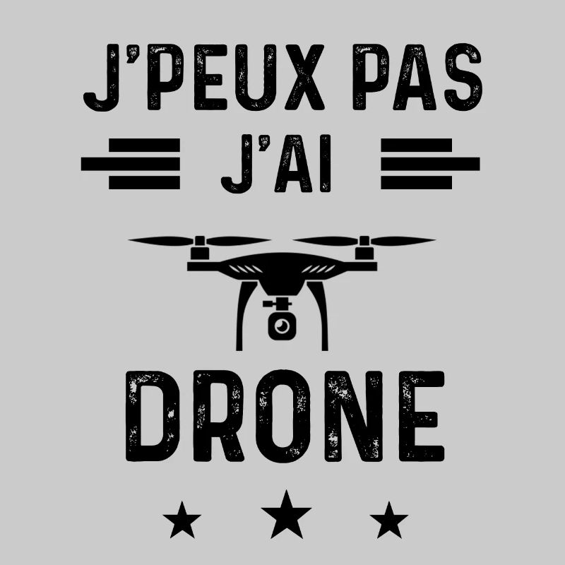 j'peux pas j'ai drone drones