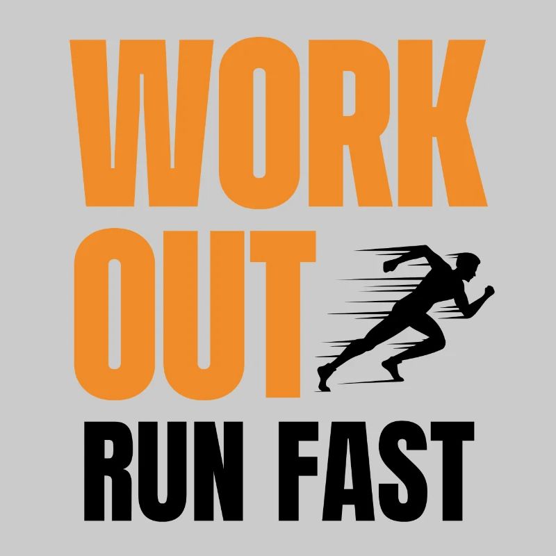 Work out, Run fast