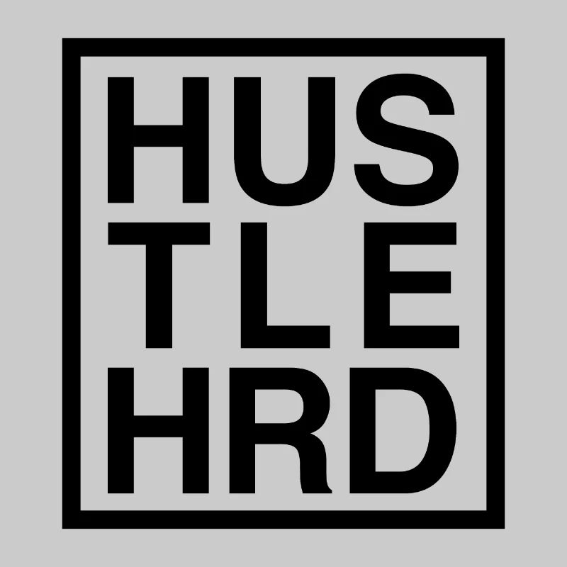 HUSTLE HARD / HUSTLE HRD