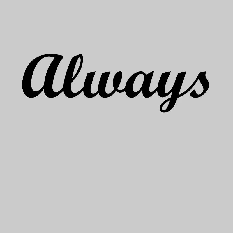 always